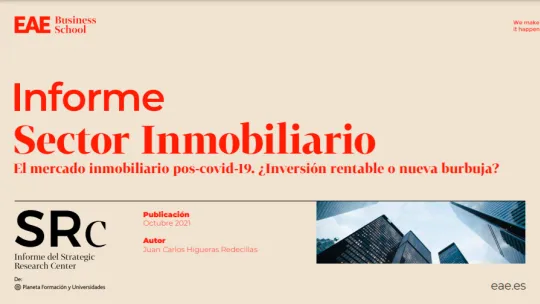 EAE Business School publica el estudio “El mercado inmobiliario post covid 19. ¿Inversión rentable o nueva burbuja?”