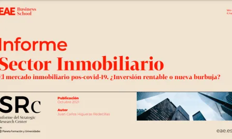 EAE Business School publica el estudio “El mercado inmobiliario post covid 19. ¿Inversión rentable o nueva burbuja?”